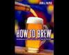SIGNED - How To Brew by John Palmer